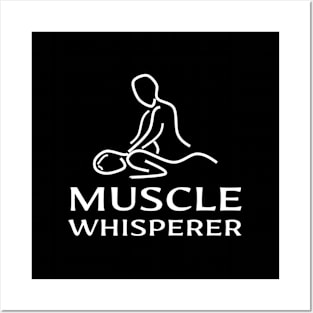 Muscle Whisperer Massage Therapist Messeur Masseuse Quote Posters and Art